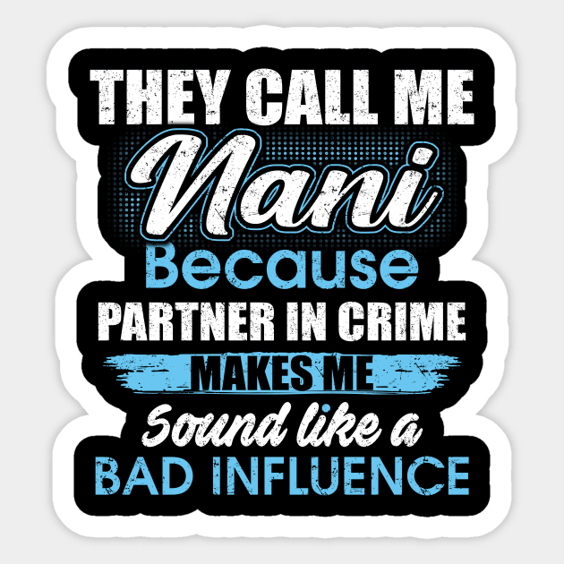 They Call Me nani Because Partner In Crime Sticker by yasakiskyway